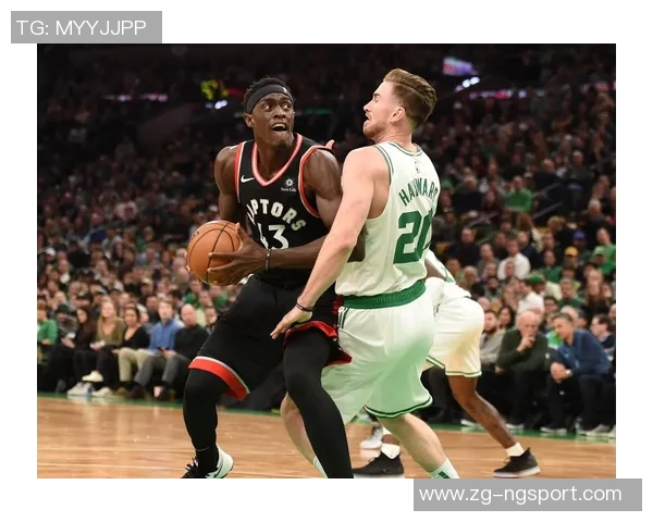 凯尔特人对阵猛龙的精彩对决在线直播全程回顾与分析 凯尔特人对阵猛龙的精彩对决在线直播全程回顾与分析